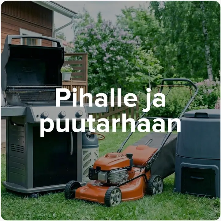Pihalle ja puutarhaan