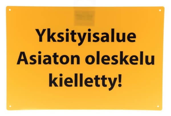 Kieltokilpi - Yksityisalue Asiaton oleskelu kielletty!