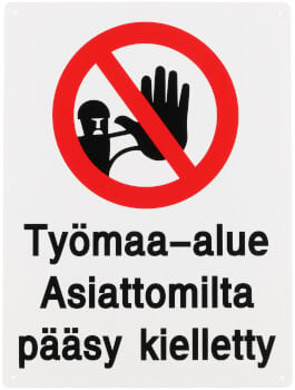 Työmaa-alue Asiattomilta pääsy kielletty 30 x 40 cm